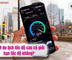 eSIM du lịch tốc độ cao có giới hạn tốc độ không?