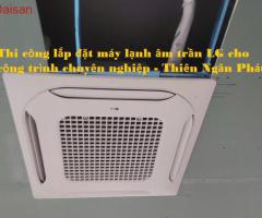 Máy Lạnh Âm Trần LG ZTNQ30GNLE0 có thiết kế phù hợp cho văn phòng, siêu thị.