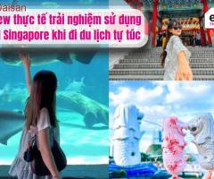 Review thực tế eSIM Singapore khi du lịch tự túc