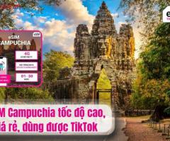 eSIM Campuchia tốc độ cao, giá rẻ, dùng được TikTok