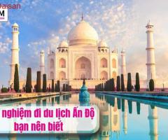 Kinh nghiệm đi du lịch Ấn Độ bạn nên biết
