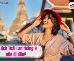 Du lịch Thái Lan tháng 9 nên đi đâu?