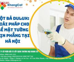 Bột bả DULUX: Giải pháp cho bề mặt tường mịn phẳng tại Hà Nội