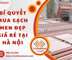 Bí quyết mua gạch men đẹp giá rẻ tại Hà Nội