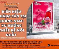 Biển hiệu quảng cáo tại Quảng Nam: Xu hướng thiết kế mới nhất