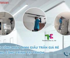 Tư vấn, phân phối, thi công máy lạnh giấu trần trọn gói giá tốt nhất TPHCM