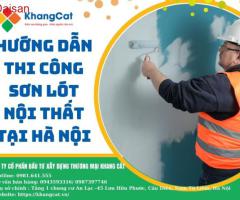 Hướng dẫn thi công Sơn lót nội thất tại Hà Nội đúng kỹ thuật