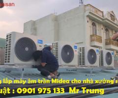 Lắp Máy Lạnh Âm Trần Midea Cho Nhà Xưởng Khu Vực Phía Nam