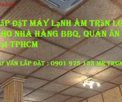 Lắp Đặt Máy Lạnh Âm Trần LG Cho Nhà Hàng BBQ, Quán Ăn Tại TPHCM - 2