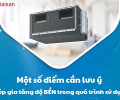 Một số điểm cần lưu ý khi lắp và sử dụng Điều hòa giấu trần để gia tăng độ bền
