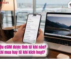 Dữ liệu eSIM được tính từ khi nào?