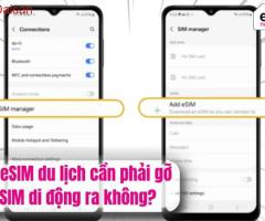 Cài eSIM du lịch cần phải gỡ eSIM di động ra không?