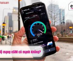 Tốc độ mạng eSIM có mạnh không?