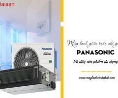 Để có giá mới nhất nên chọn mua Điều hòa giấu trần PANASONIC nguồn gốc Nhật Bản