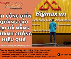 Thi công biển quảng cáo tại Đà Nẵng nhanh chóng và hiệu quả