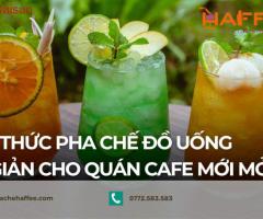 Công thức pha chế đồ uống đơn giản cho quán cafe mới mở